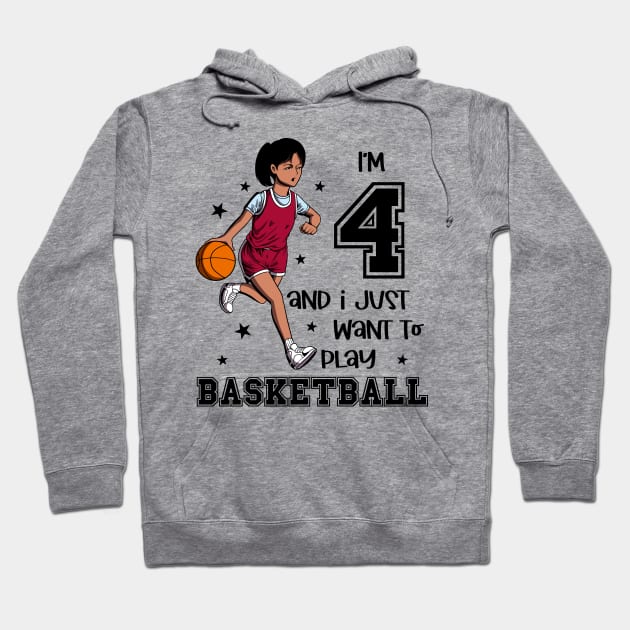 Girl plays basketball - I am 4 Hoodie by Modern Medieval Design